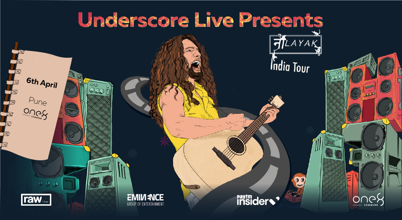 Underscore Live presents Naalayak – Pune