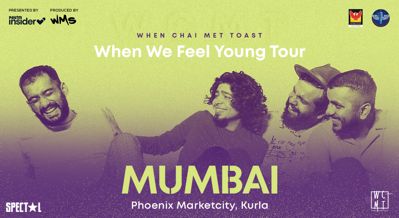 When Chai Met Toast, When We Feel Young Tour | Mumbai