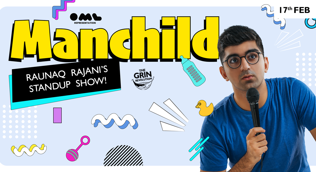 Grin Revolution: Manchild w/ Raunaq Rajani