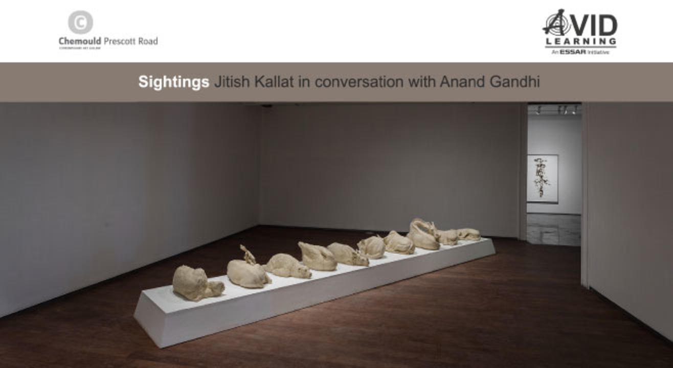 Sightings: Jitish Kallat in Conversation with Anand Gandhi