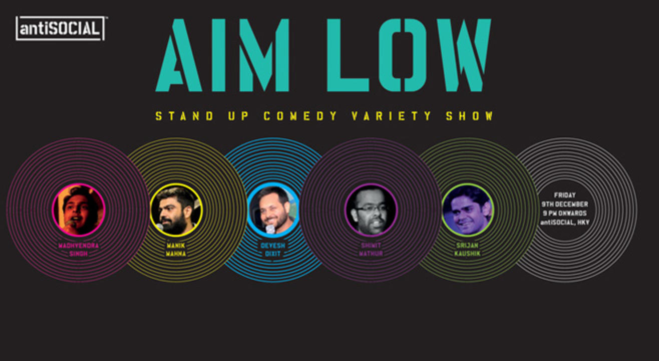 AntiSOCIAL Presents : AIM LOW - Stand Up Comedy