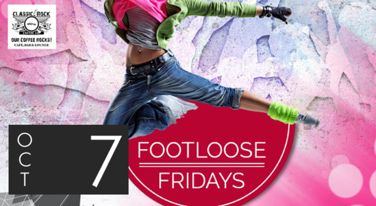 Classic Rock Coffee Co. presents Footloose Fridays
