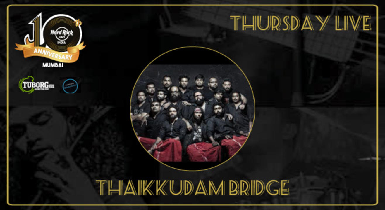 Thursday Live ft. Thaikkudam Bridge