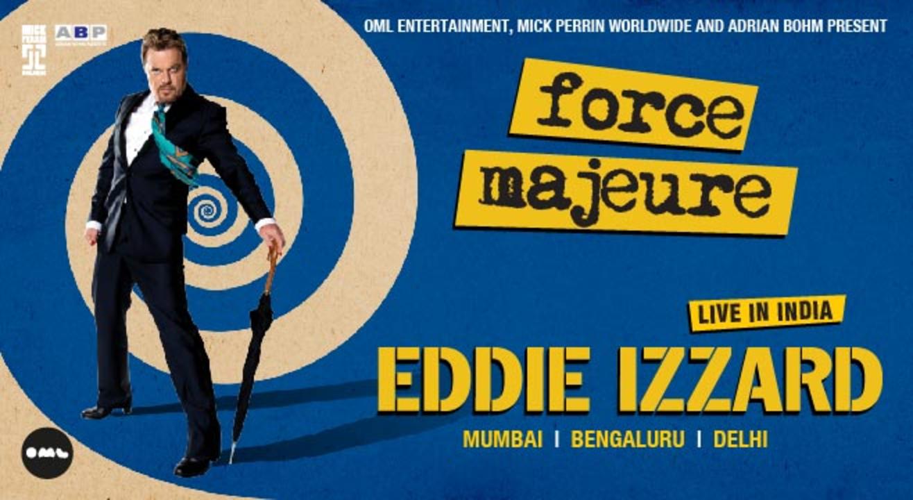 Eddie Izzard - Force Majeure, Live in Bengaluru