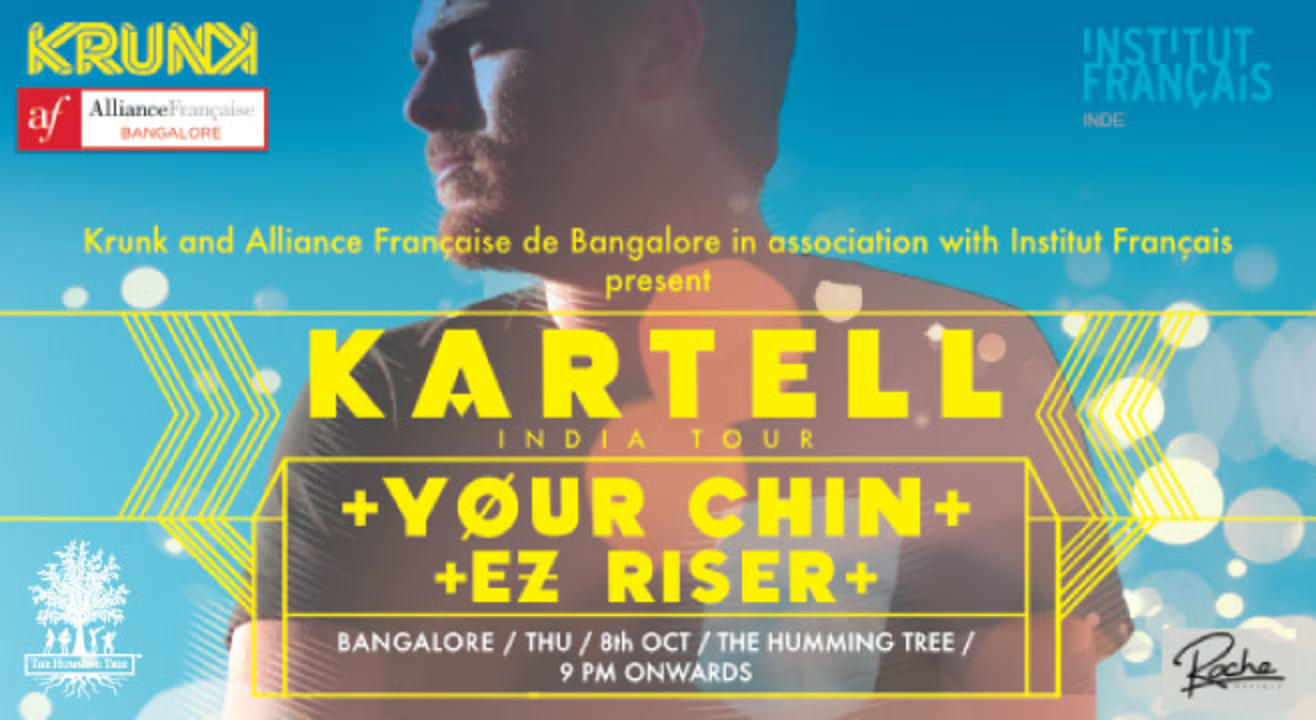 Krunk and Alliance Française present - Kartell India Tour + Your Chin + EZ Riser