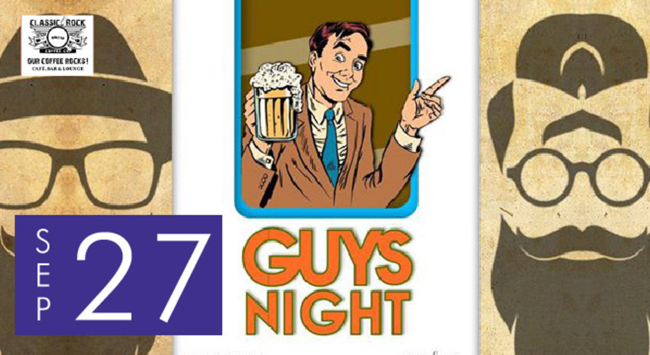 Classic Rock Coffee Co. Presents: Guys Night