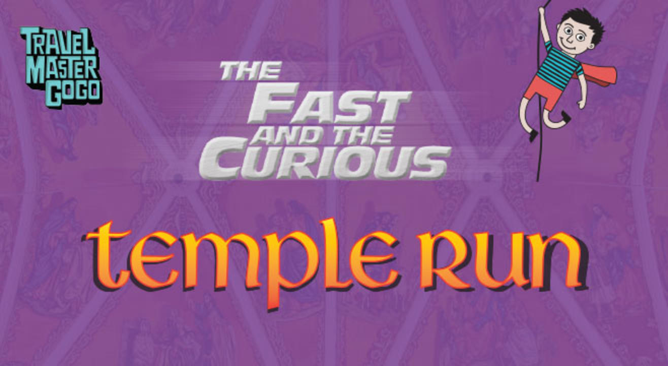 The Fast and the Curious - Temple Run - A Fun Scavenger Hunt