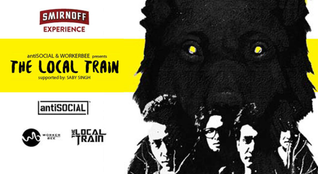 AntiSOCIAL & WorkerBee Present : The Local Train + Saby Singh