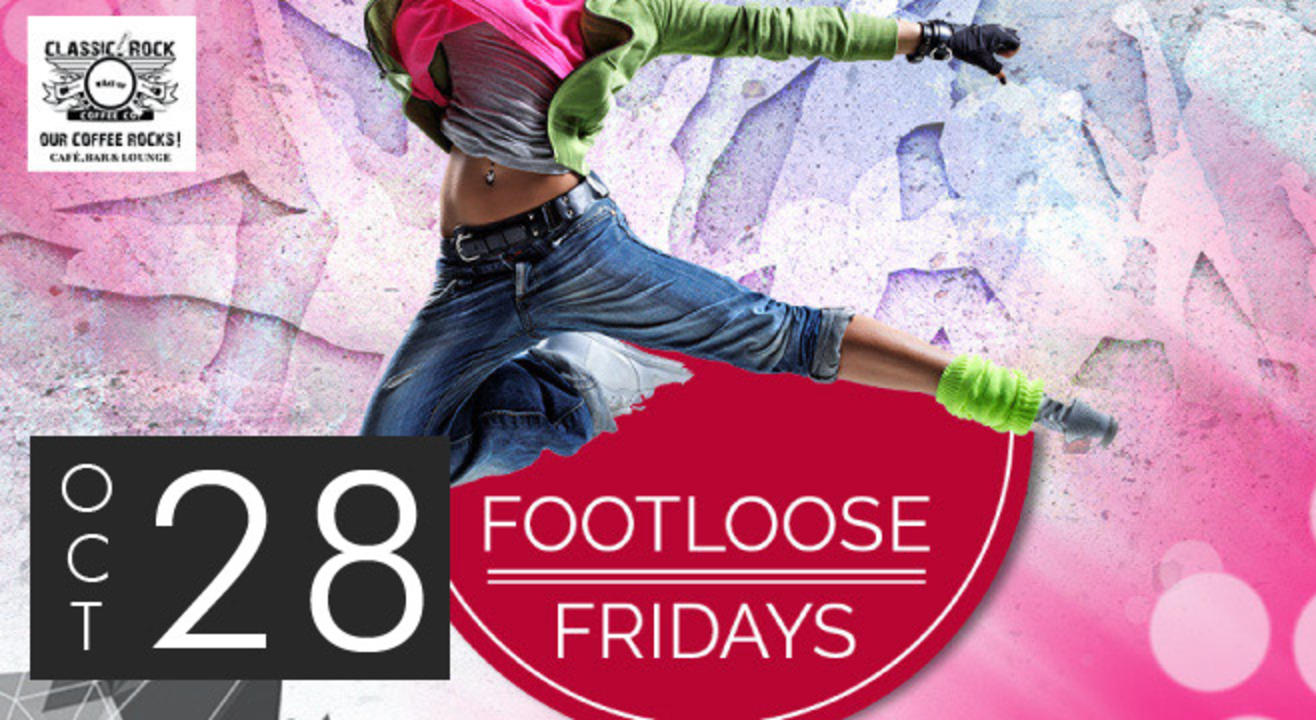 Classic Rock Coffee Co. presents Footloose Fridays