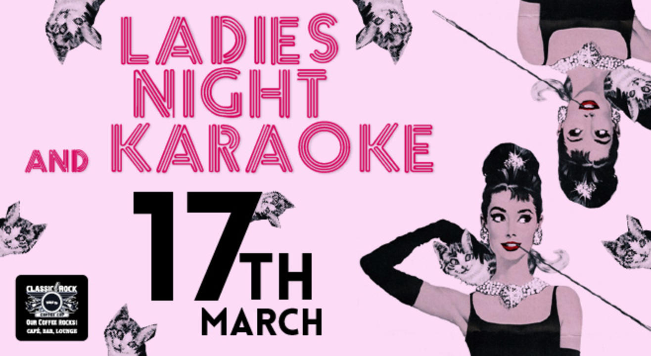 Classic Rock Coffee Co. presents Ladies Night and Karaoke