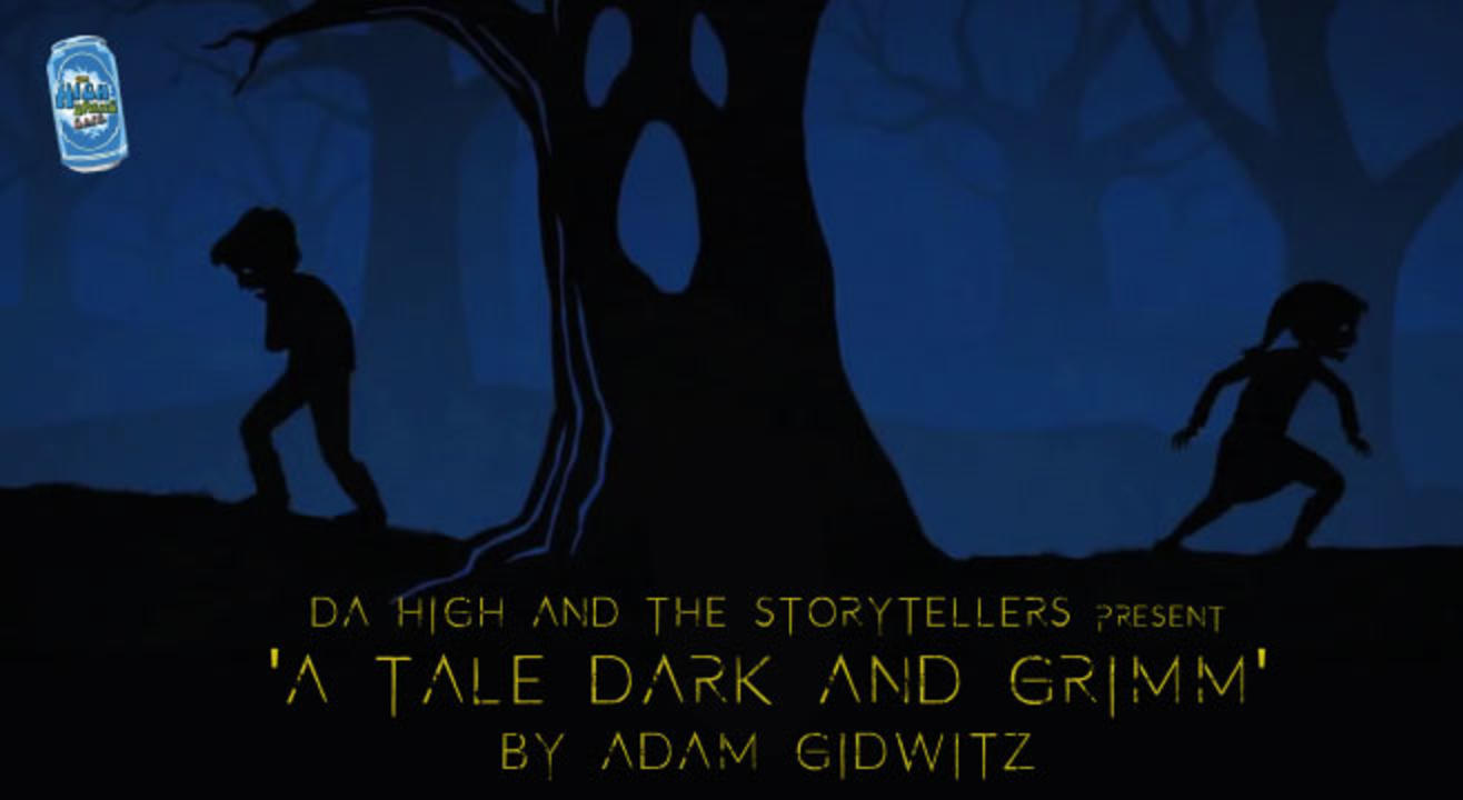 Da High & The Storytellers Present 'A Tale Dark And Grimm'