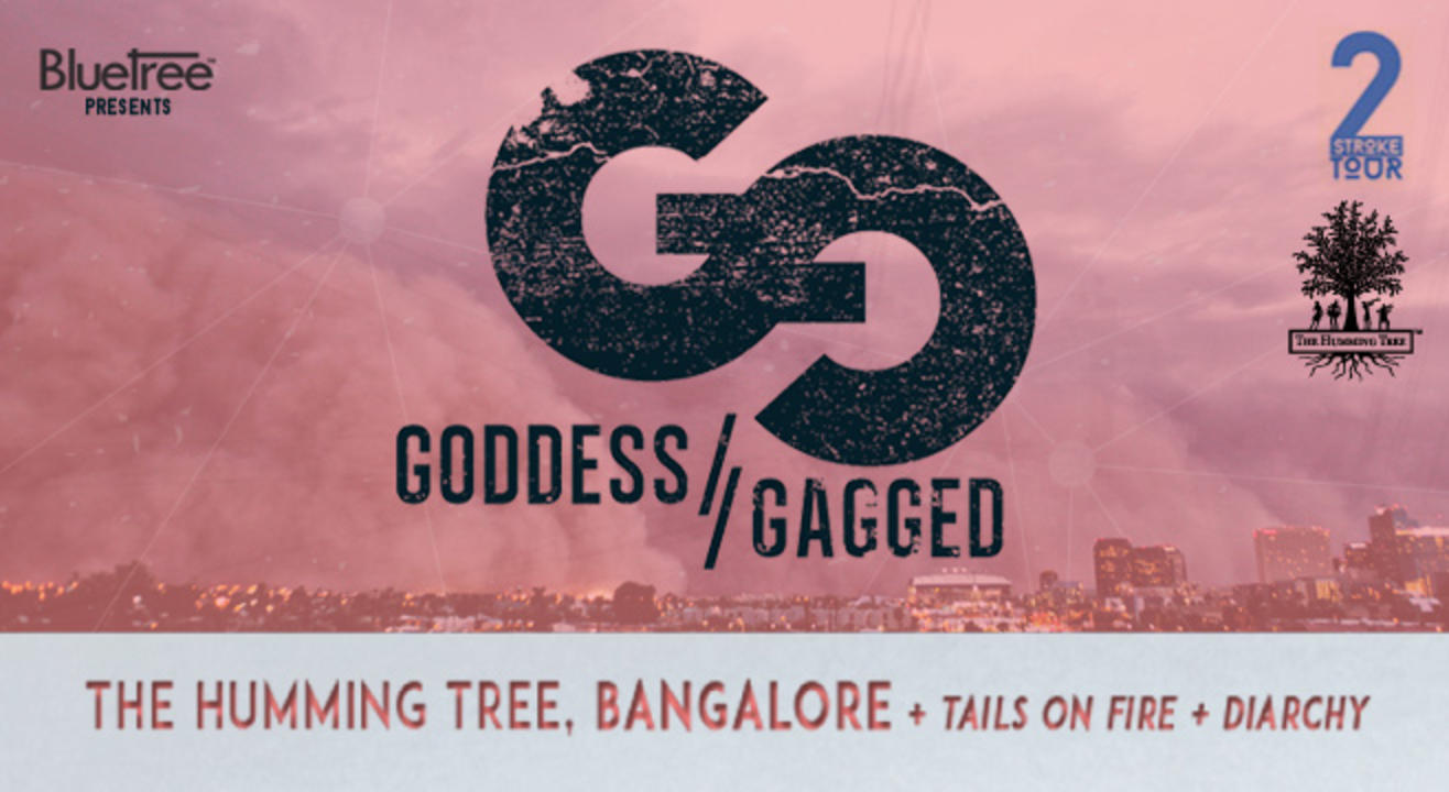 Bluetree 2Stroke Tour feat Goddess Gagged, Tails on Fire & Diarchy - Bangalore