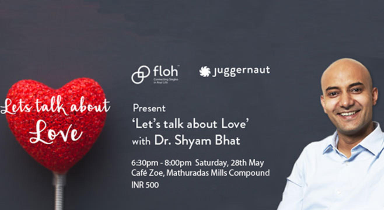 FLOH: Let's Talk About Love - Dr. Shyam Bhat