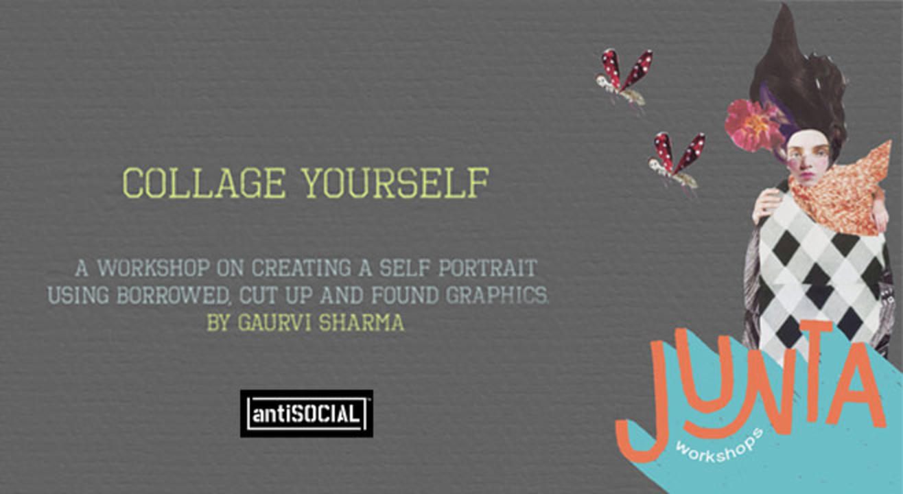 Junta Workshops - Collage yourself by Gaurvi Sharma