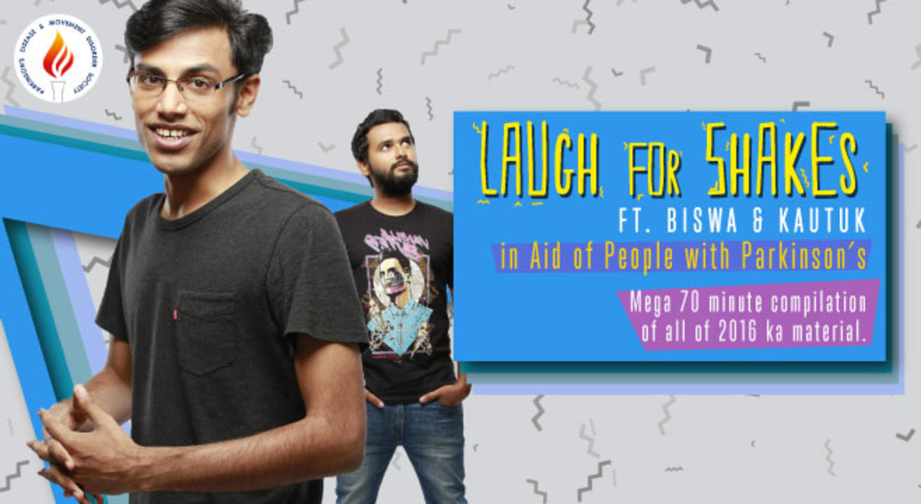 Laugh For Shakes ft. Biswa & Kautuk in Aid of People with Parkinson’s