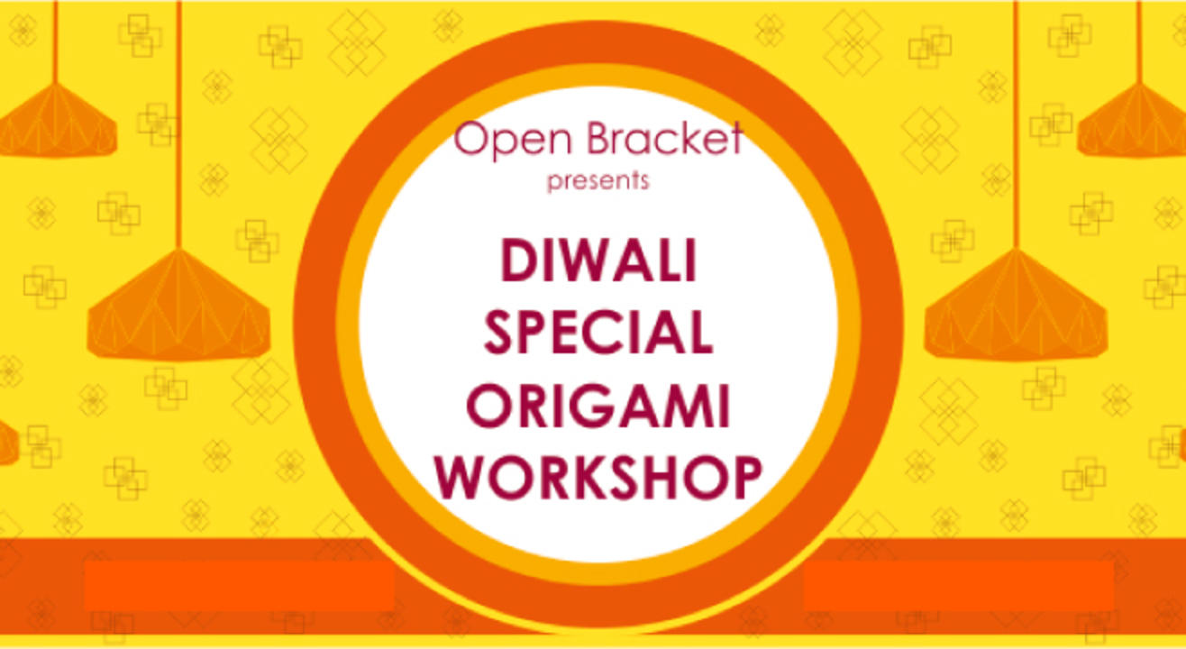 Open Bracket presents- Diwali Special Origami Workshop