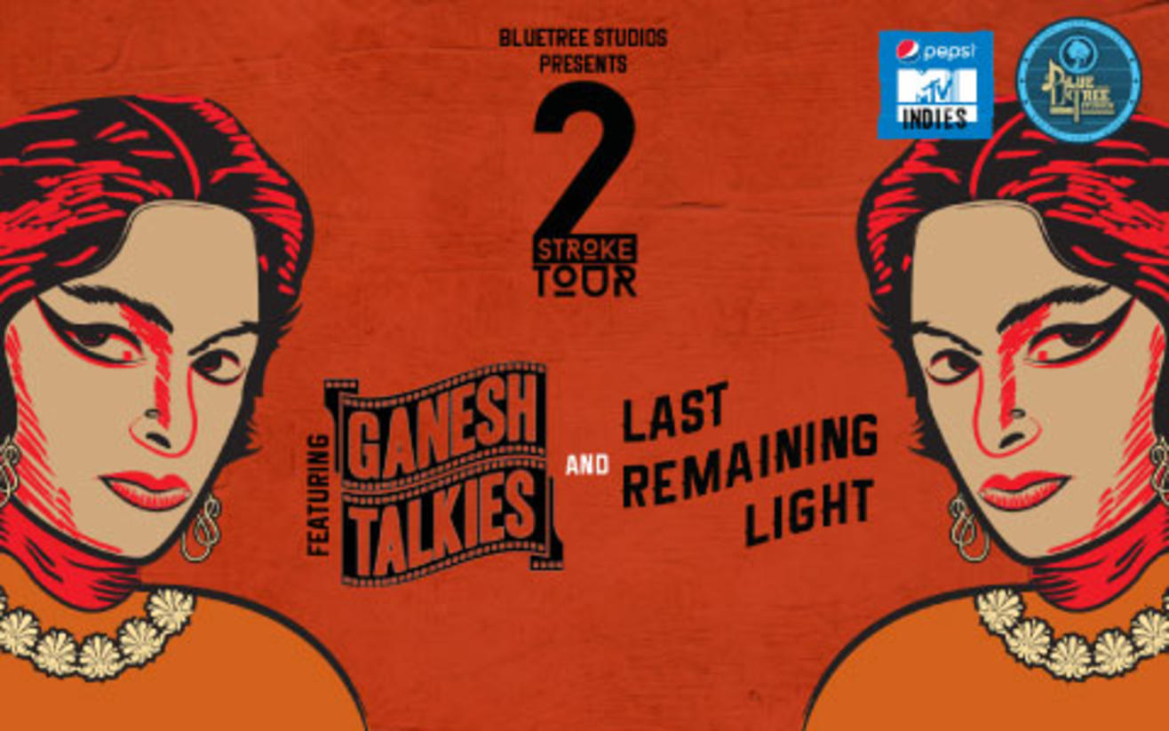 2Stroke Tour feat. The Ganesh Talkies & Last Remaining Light, Delhi