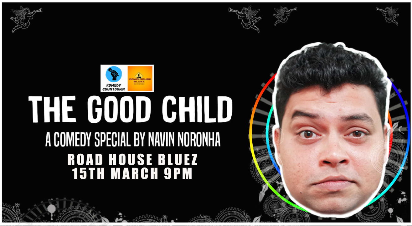 The Good Child - A trial show by Navin Noronha