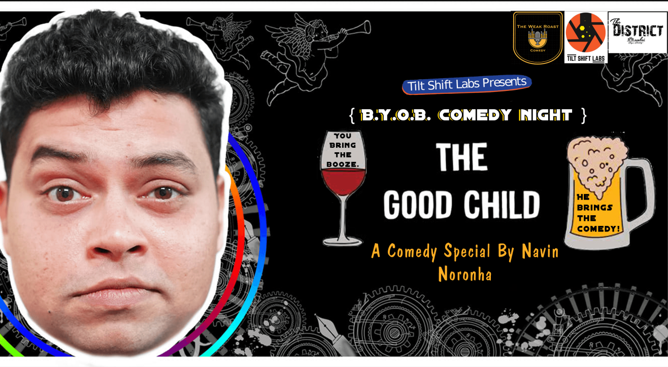 The Good Child (BYOB Comedy Night) - A Comedy Special By Navin Noronha
