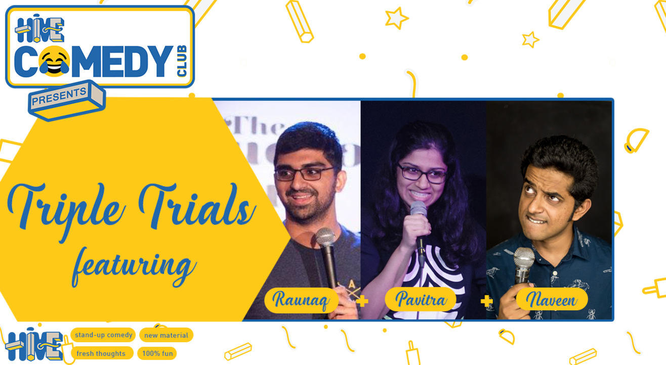 Triple Trials with Naveen Richard, Pavitra Shetty and Raunaq Rajani