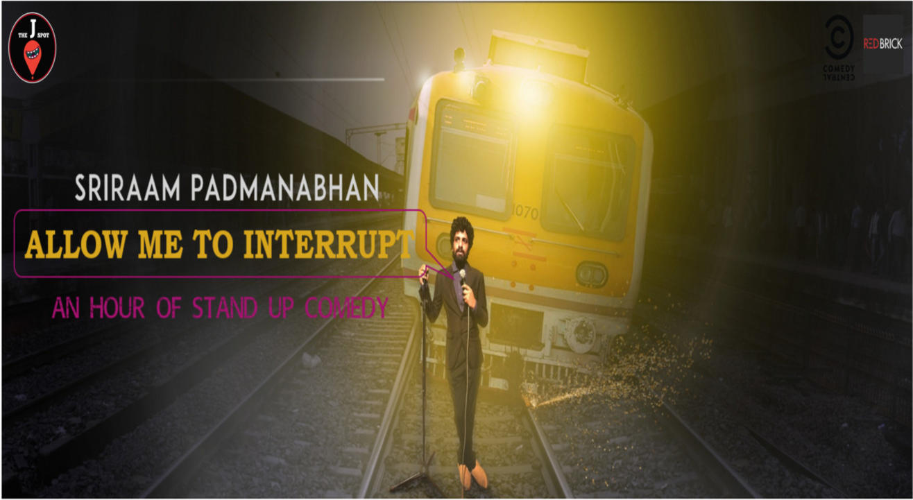 Allow me to interrupt - A Standup special By Sriram Padmanabhan