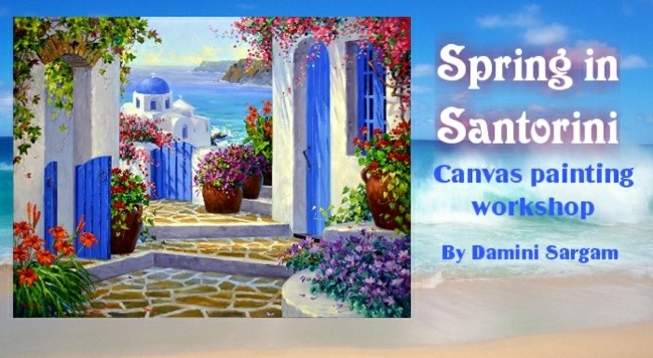 Spring in Santorini canvas painting workshop with Damini Sargam