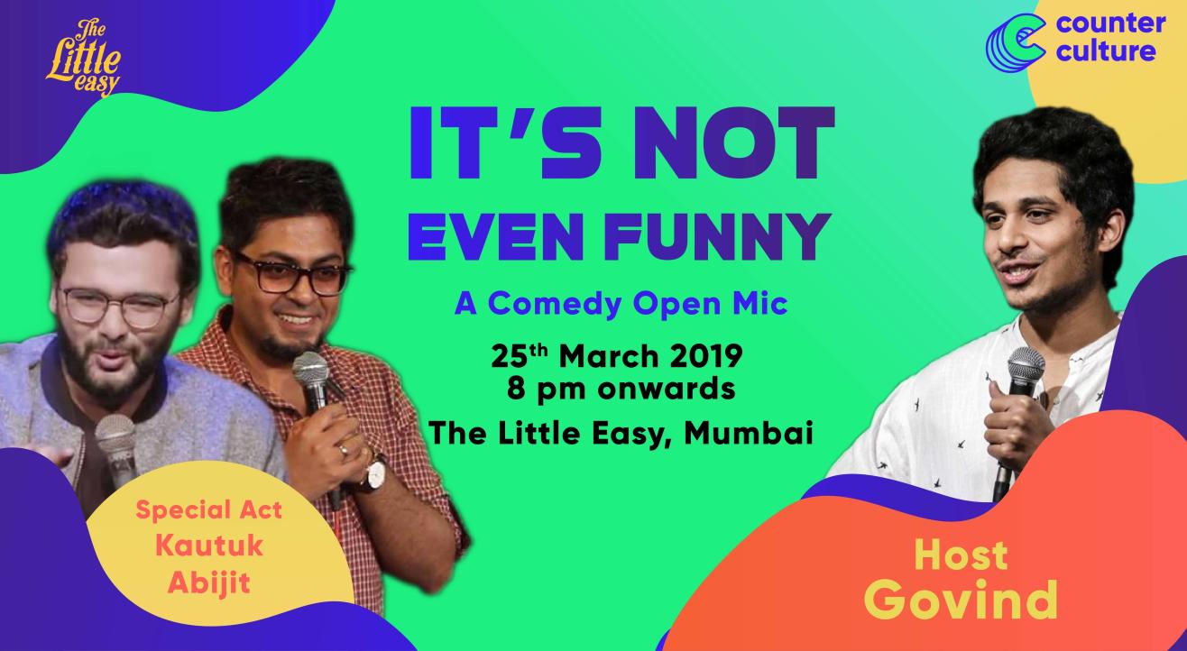 It's Not Even Funny - A Stand Up Comedy Open Mic