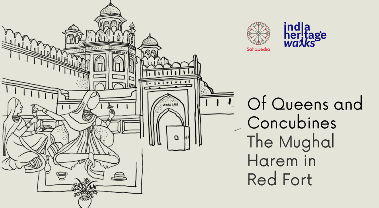 India Heritage Walks | Of Queens and Concubines- The Mughal Harem in Red Fort