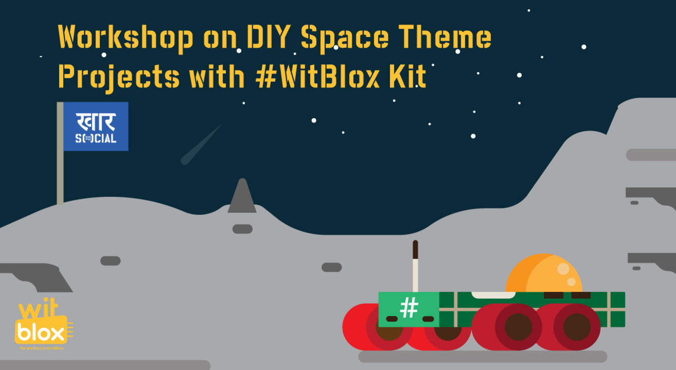 Workshop on DIY Space Theme Projects w/ WitBlox Kit