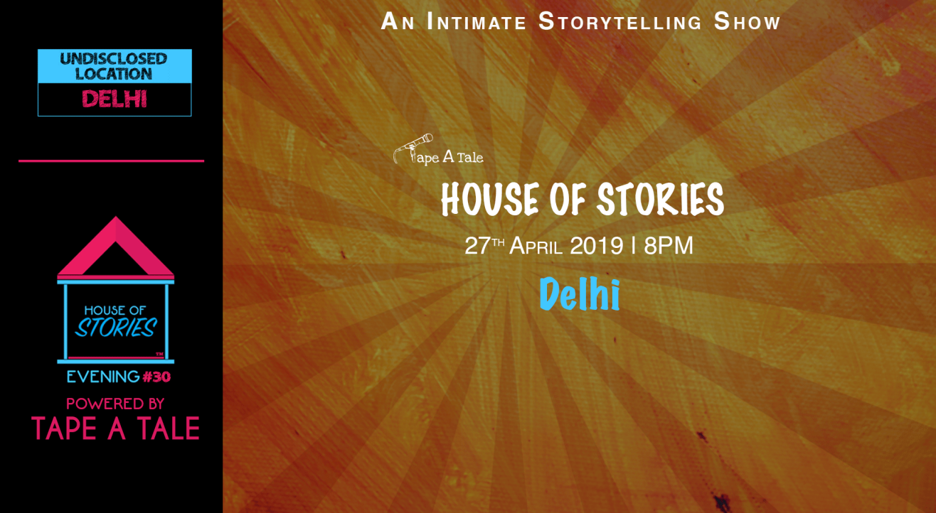 House of Stories #30 (Delhi) - Powered By Tape A Tale