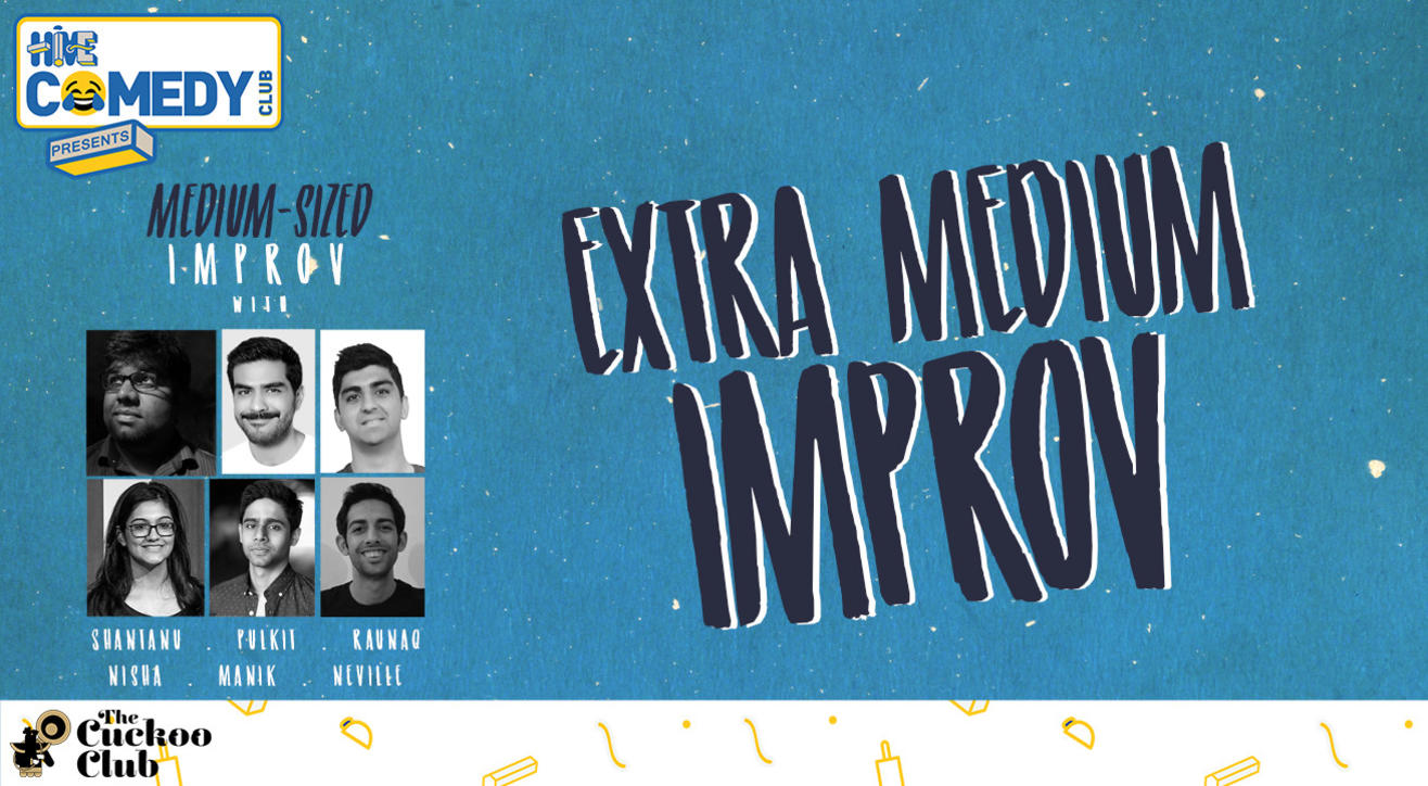 Extra Medium Improv with Medium Sized Improv