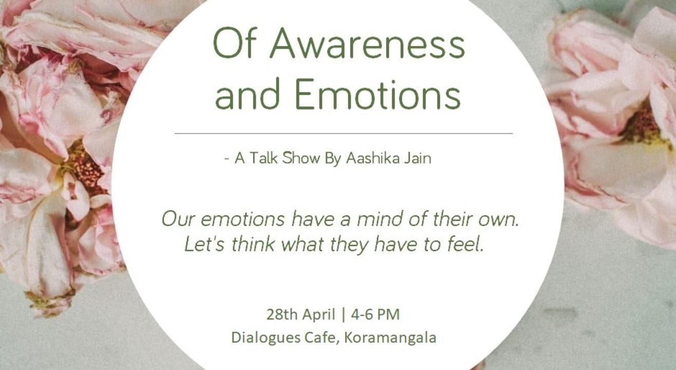 Of Awareness and Emotions