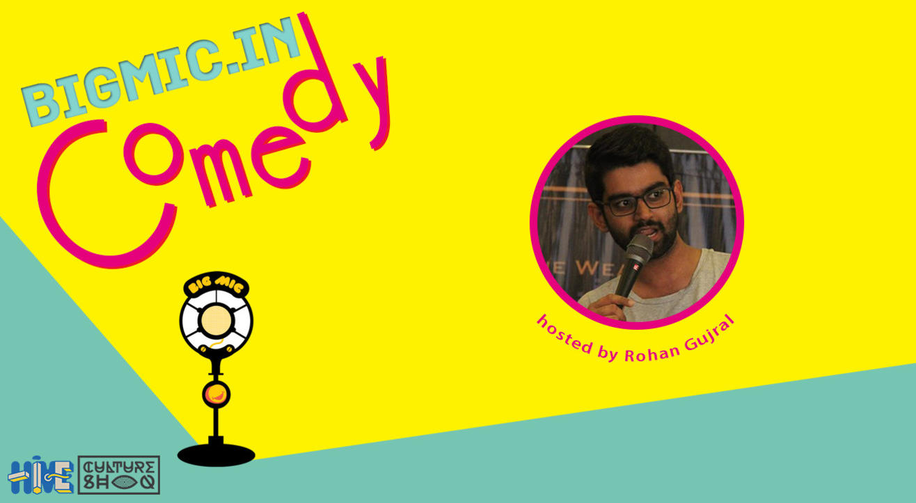 BIGMIC.in Comedy Open Mic hosted by Rohan Gujral