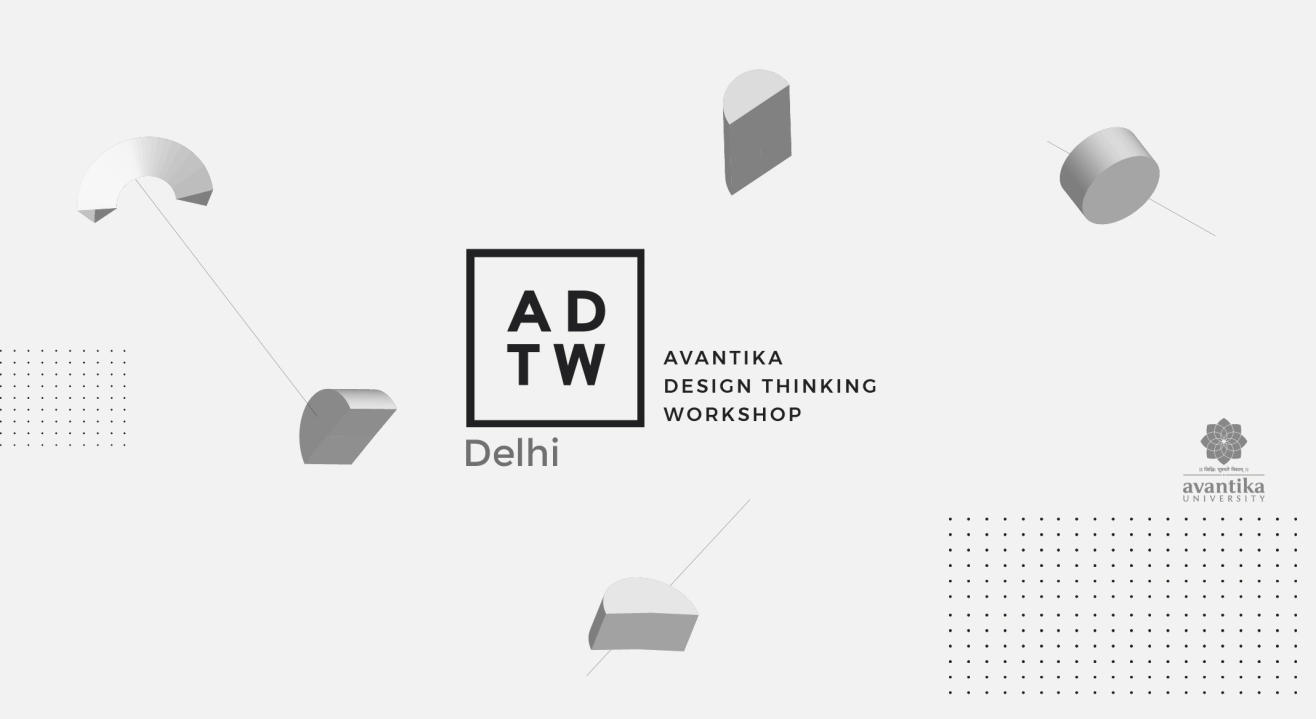 Avantika Design Thinking Workshop, Delhi