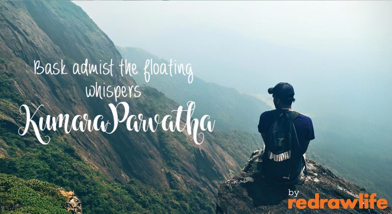 Bask Amidst The Floating Whispers: Kumaraparvata!