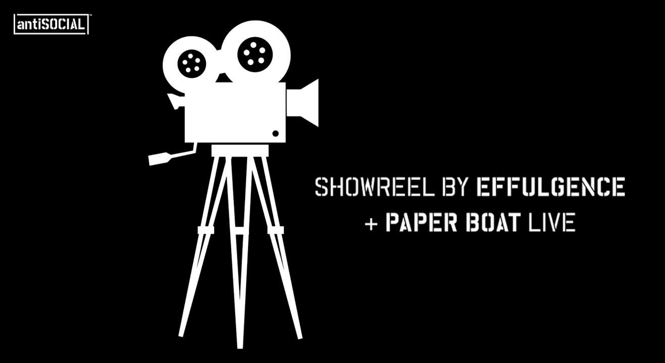 Effulgence Presents Showreel + Paper Boat LIVE