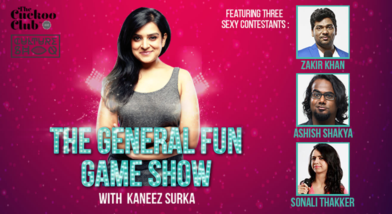 The General Fun Game Show with Kaneez Surka ft. Zakir Khan, Ashish Shakya and Sonali Thakker