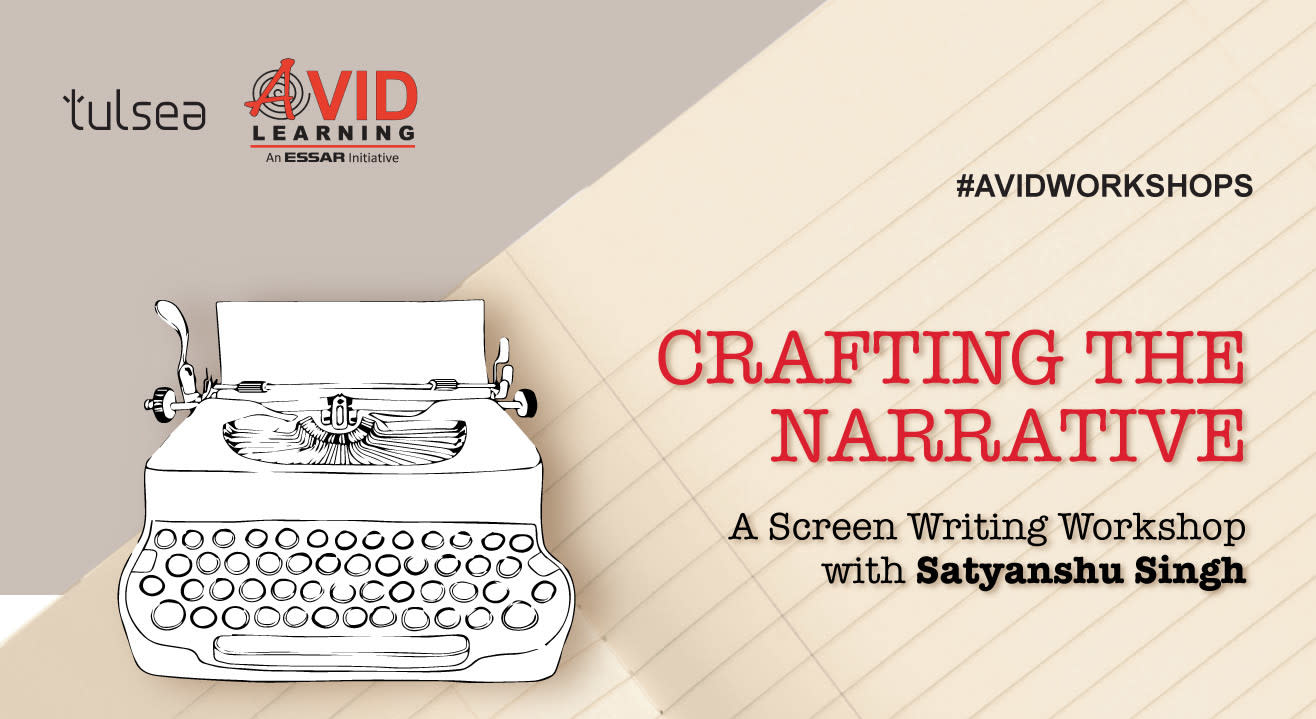 Crafting the Narrative: A Screen Writing Workshop with Satyanshu Singh