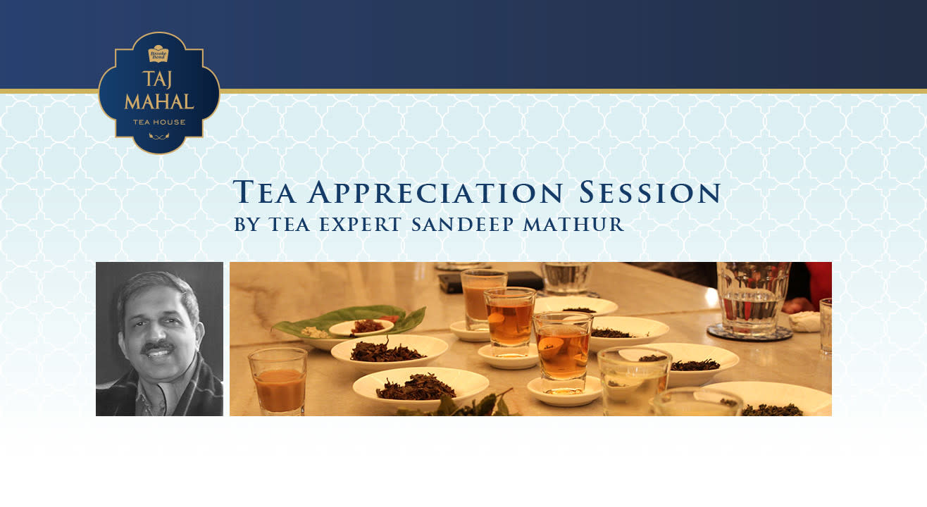 Tea Appreciation Session at Taj Mahal Tea House