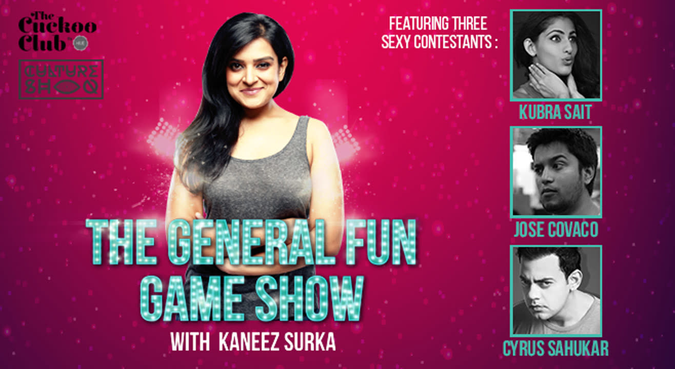 The General Fun Game Show with Kaneez Surka ft. Kubra Sait, Jose Covaco and Cyrus Sahukar