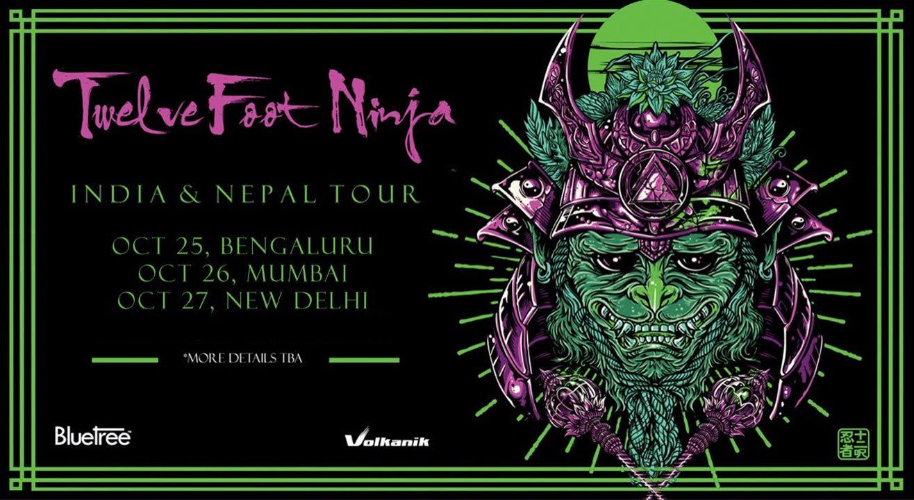 Twelve Foot Ninja India Tour October '17