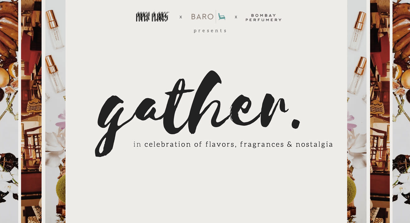 Gather - A Collaboration of Paper Planes, Bombay Perfumery and BARO.