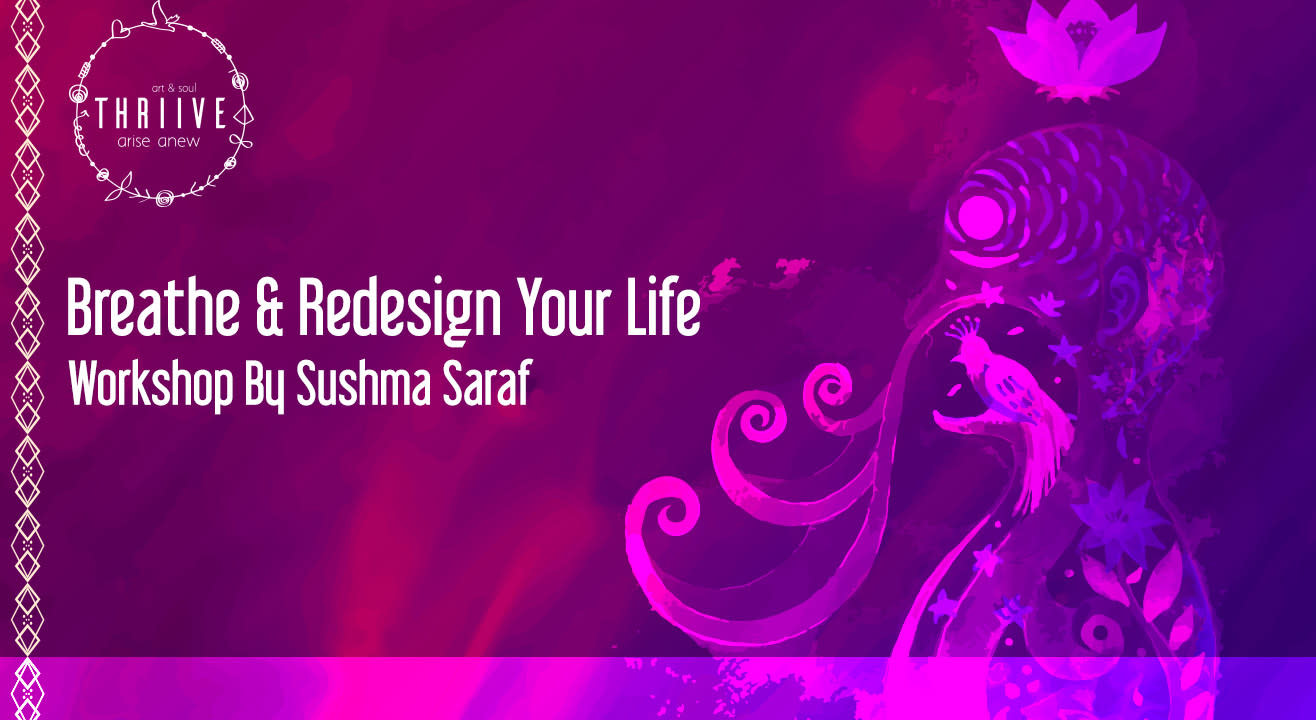 Breathe And Redesign Your Life - A Workshop By Holistic Wellness Coach Sushma Saraf