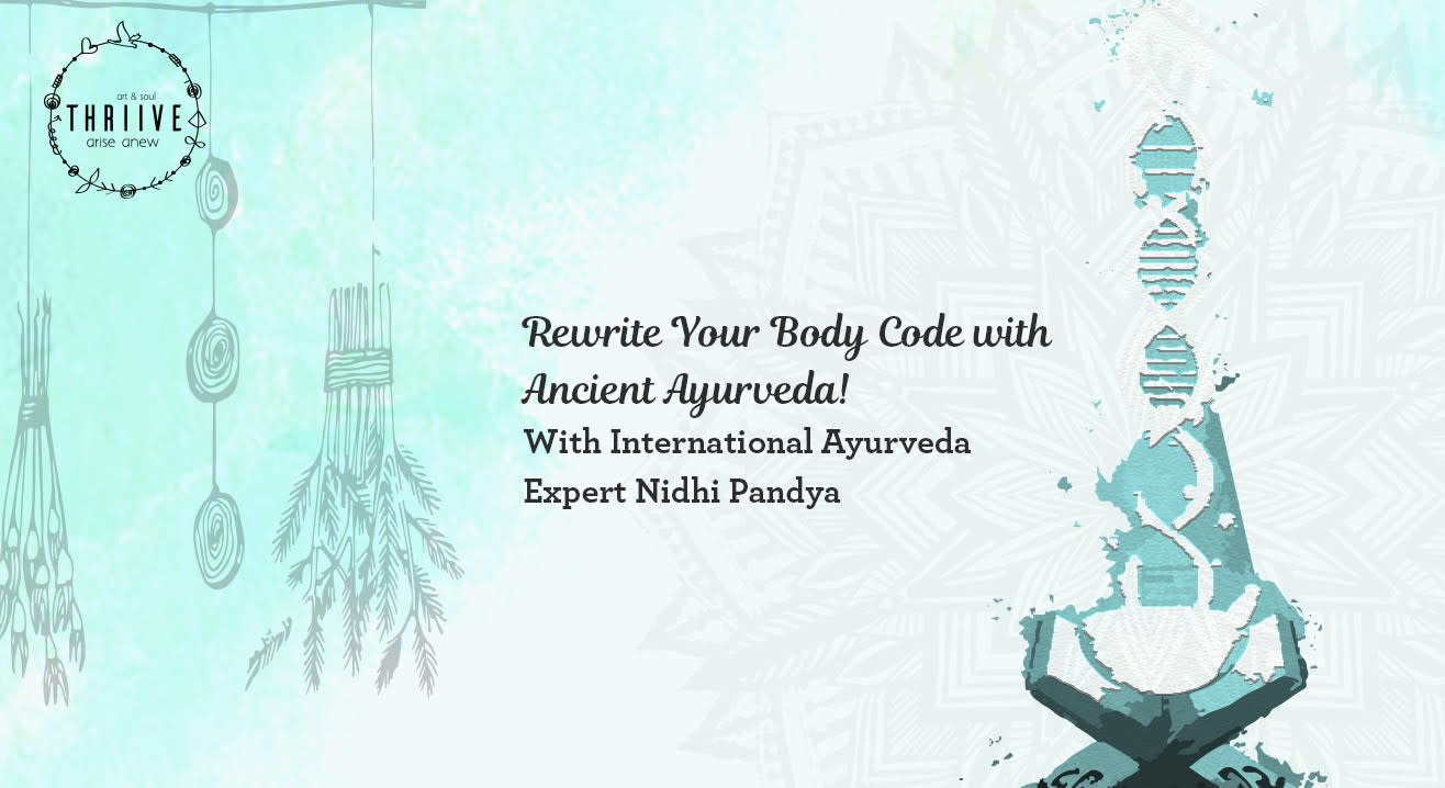 Rewrite Your Body Code with Ancient Ayurveda