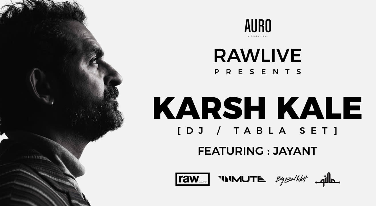 Raw Live presents Karsh Kale (DJ/Tabla Set) & Jayant