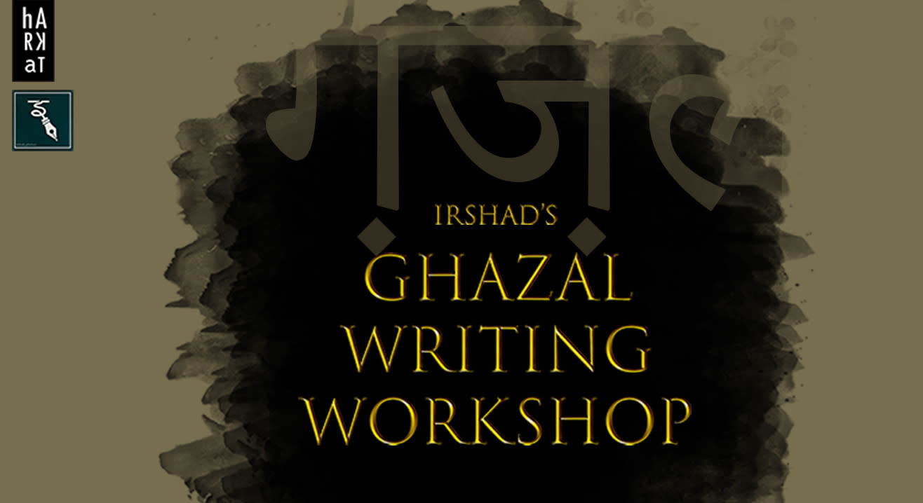 Irshaad's Ghazal Writing Workshop