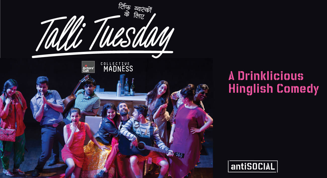 Talli Tuesday: A Drinklicious Hinglish Comedy