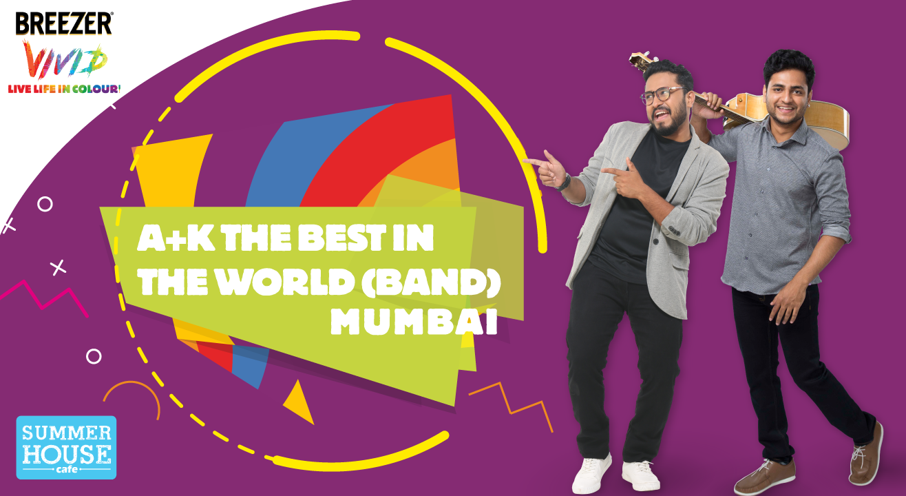 Breezer Vivid A+K The Best in the World (Band), Mumbai