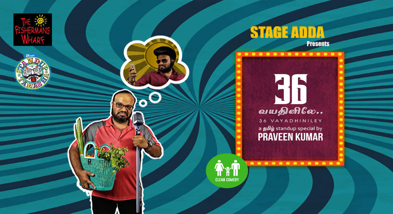 Stage Adda Presents - Praveen Kumar's 36 Vayadhinile - A Tamizh Stand-Up Show