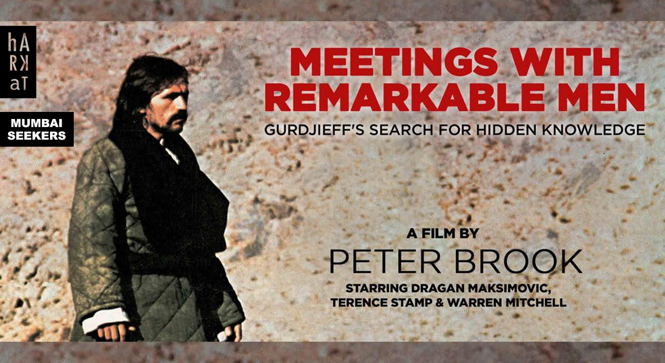 Peter Brook’s “Meetings with Remarkable Men” - Screening & Discussion